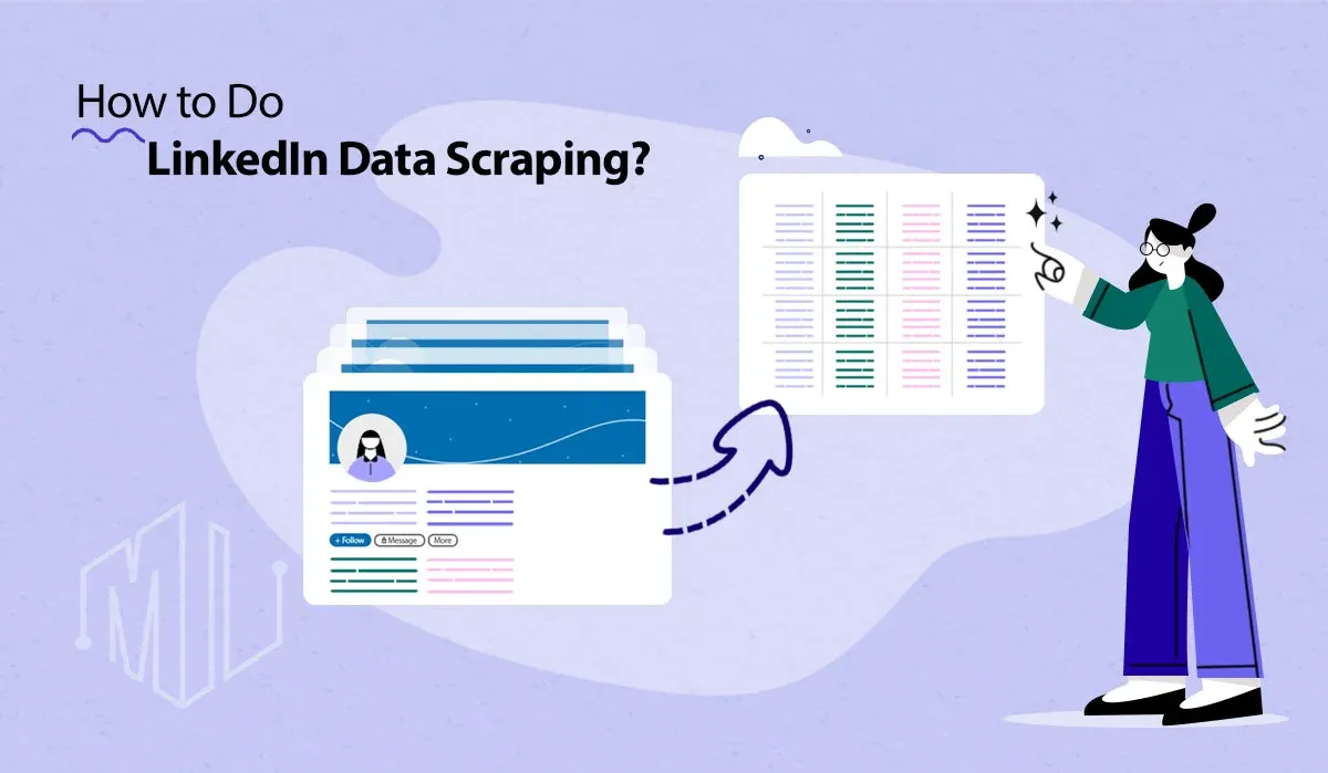 How To Do LinkedIn Data Scraping? [Full Guide]