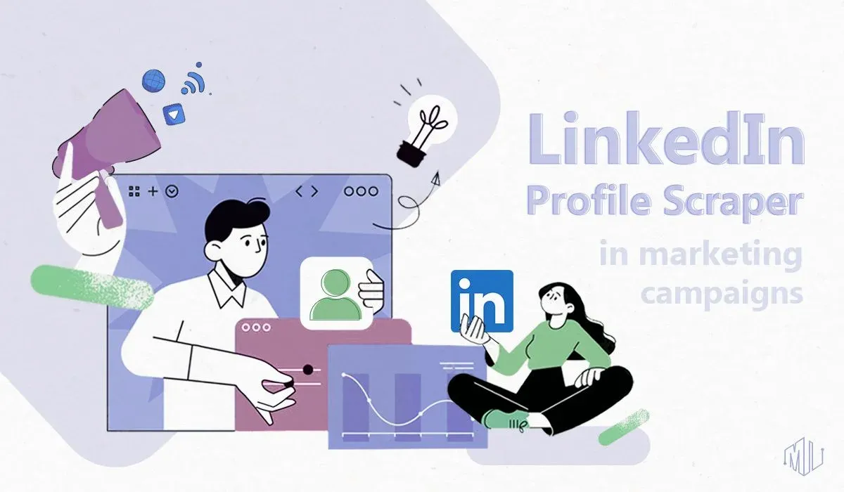 Benefits of Using a LinkedIn Profile Scraper for Targeted Marketing Campaigns