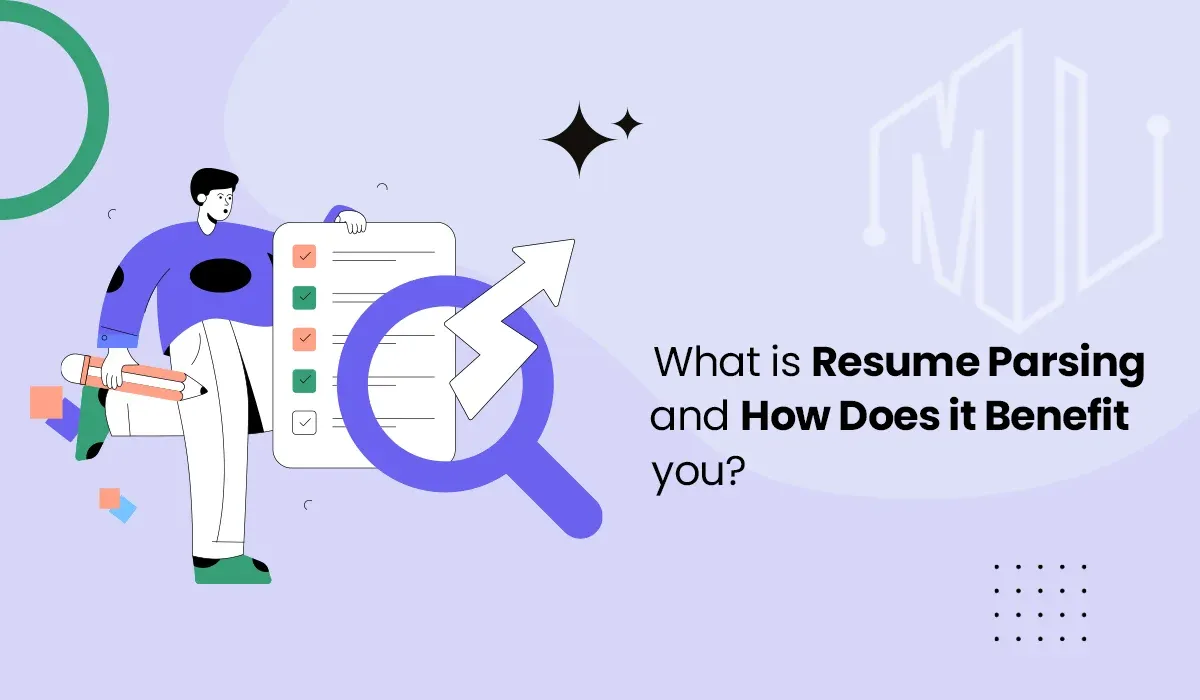 What is Resume Parsing and How Does It Benefit You