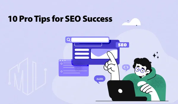 Top 10 Pro Tips for SEO Success