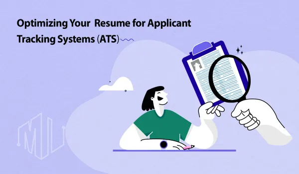 Optimizing Your Resume for Applicant Tracking Systems (ATS)