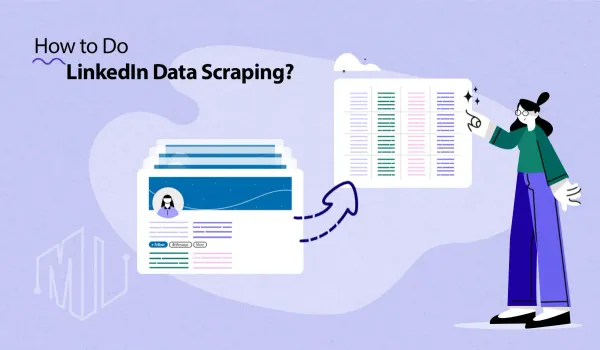 How to Do LinkedIn Data Scraping?